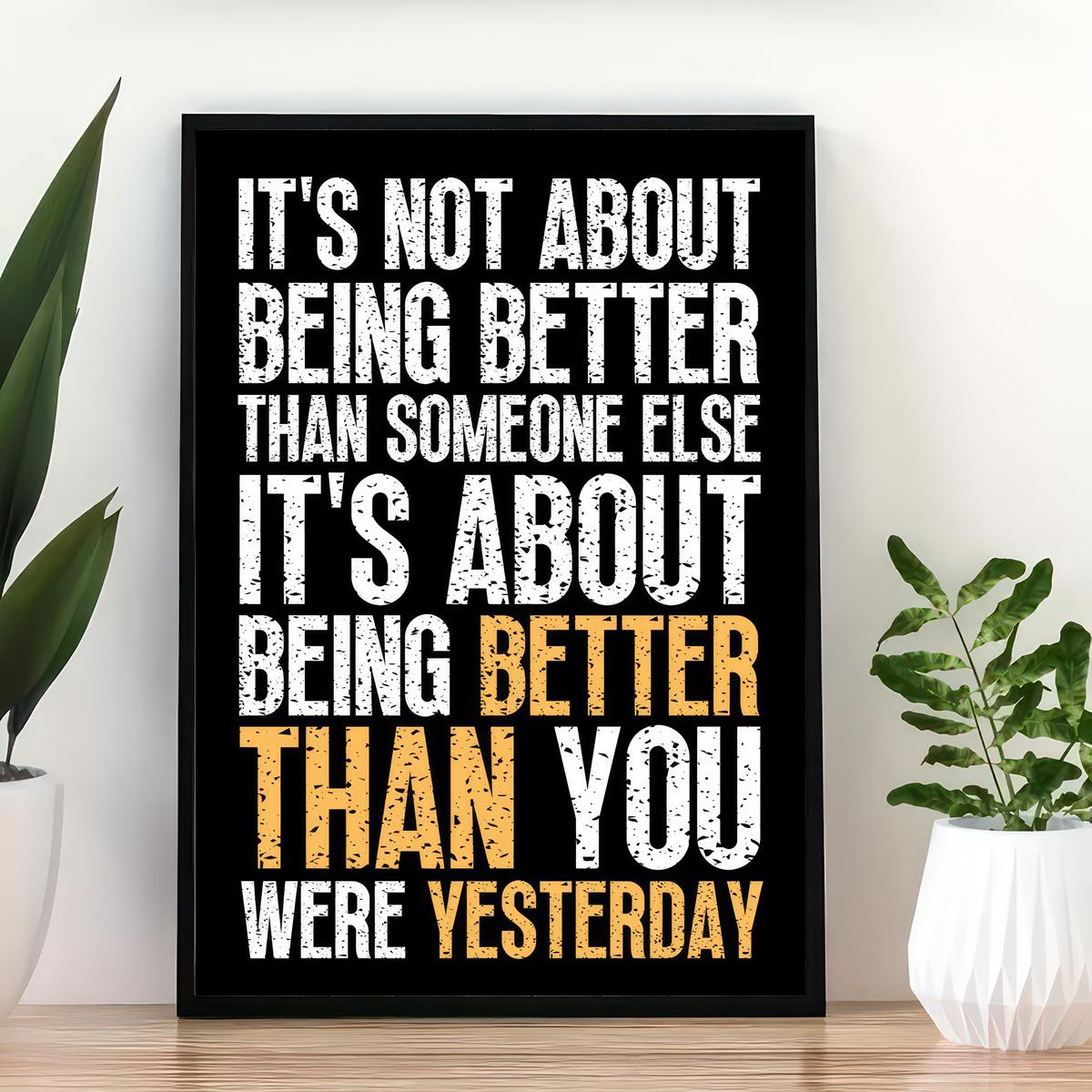 Inspirational Canvas Wall Art Poster for Home Decor Quote Its Not About Being Better