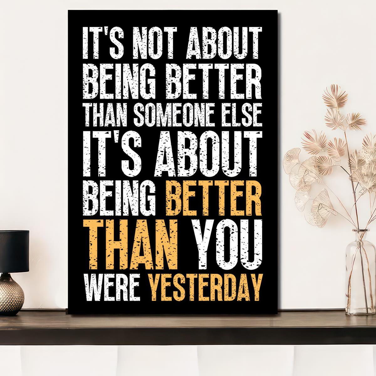 Inspirational Canvas Wall Art Poster for Home Decor Quote Its Not About Being Better
