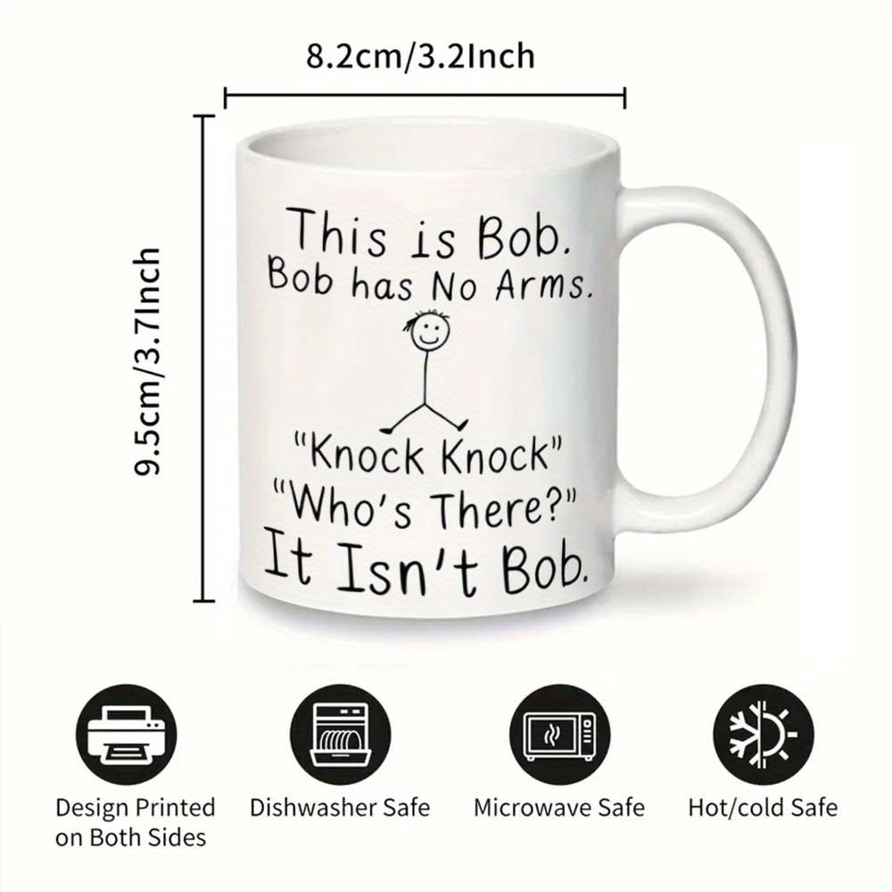 Humorous Ceramic Mug 1pc Bob Has No Arms Coffee Cup for Office Camping Dining