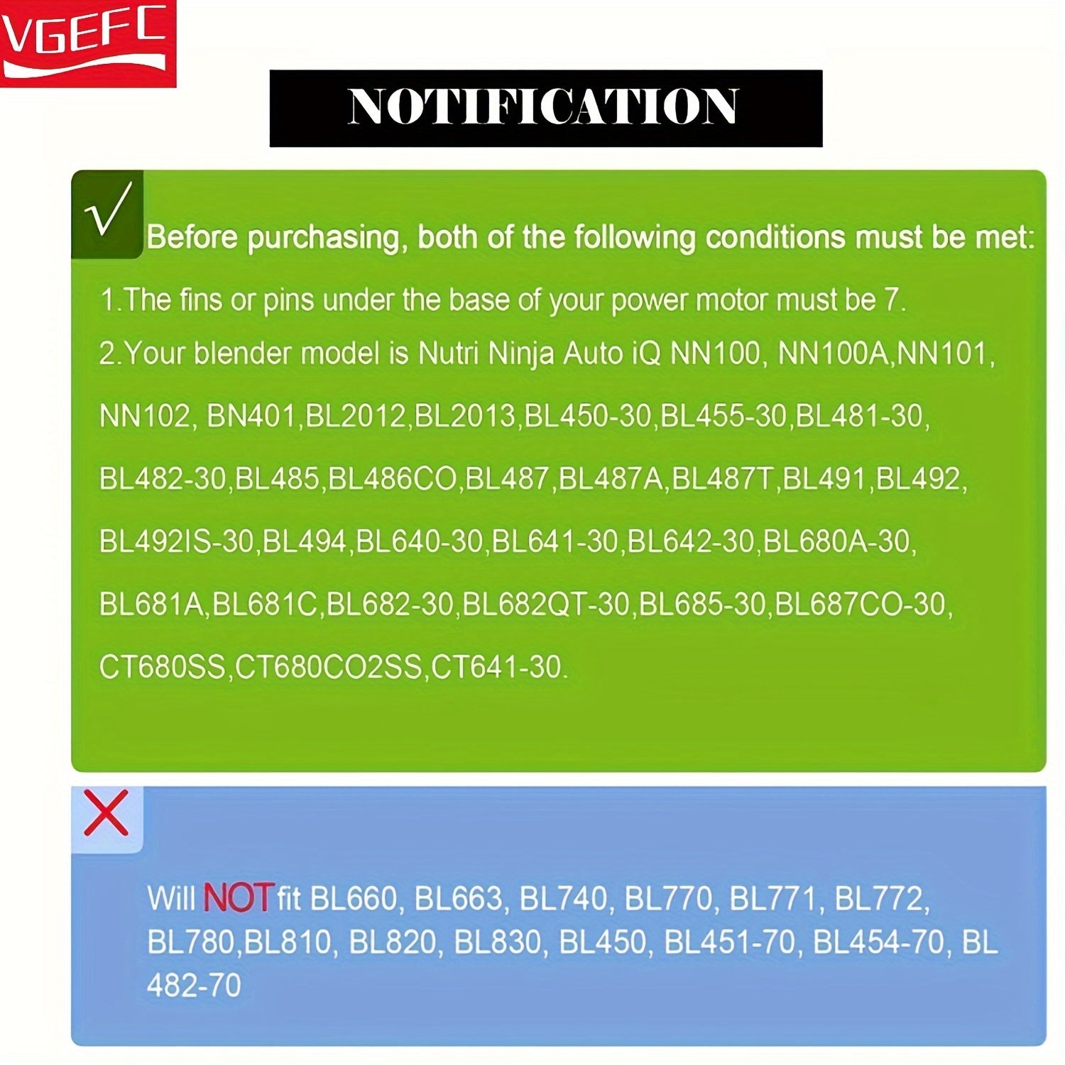 Ninja modellari BN751, BN801, BL450-30, BL456-30, BL454-30, Auto IQ Pro BL685, BL482-30, BL491, BL682-30 va BL642 bilan mos keladigan bir dona qoplama muhr bilan birga 7-finli gear almashtirish blender pichog'ining ikki dona. Ushbu pichoqlar mos keladi