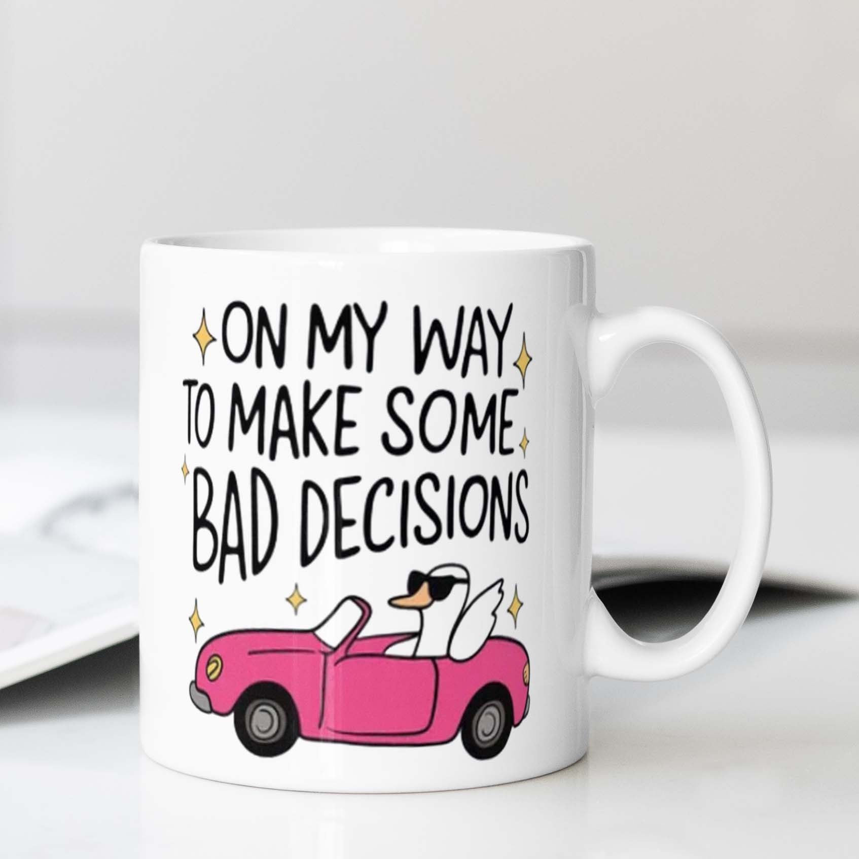 11oz Ceramic Mug with Humorous Quote Make Some Bad Decisions for Office Dining Camping