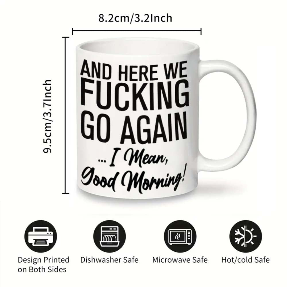 Ceramic Coffee Mug with Witty Sarcastic Quote for Office Camping and Meals