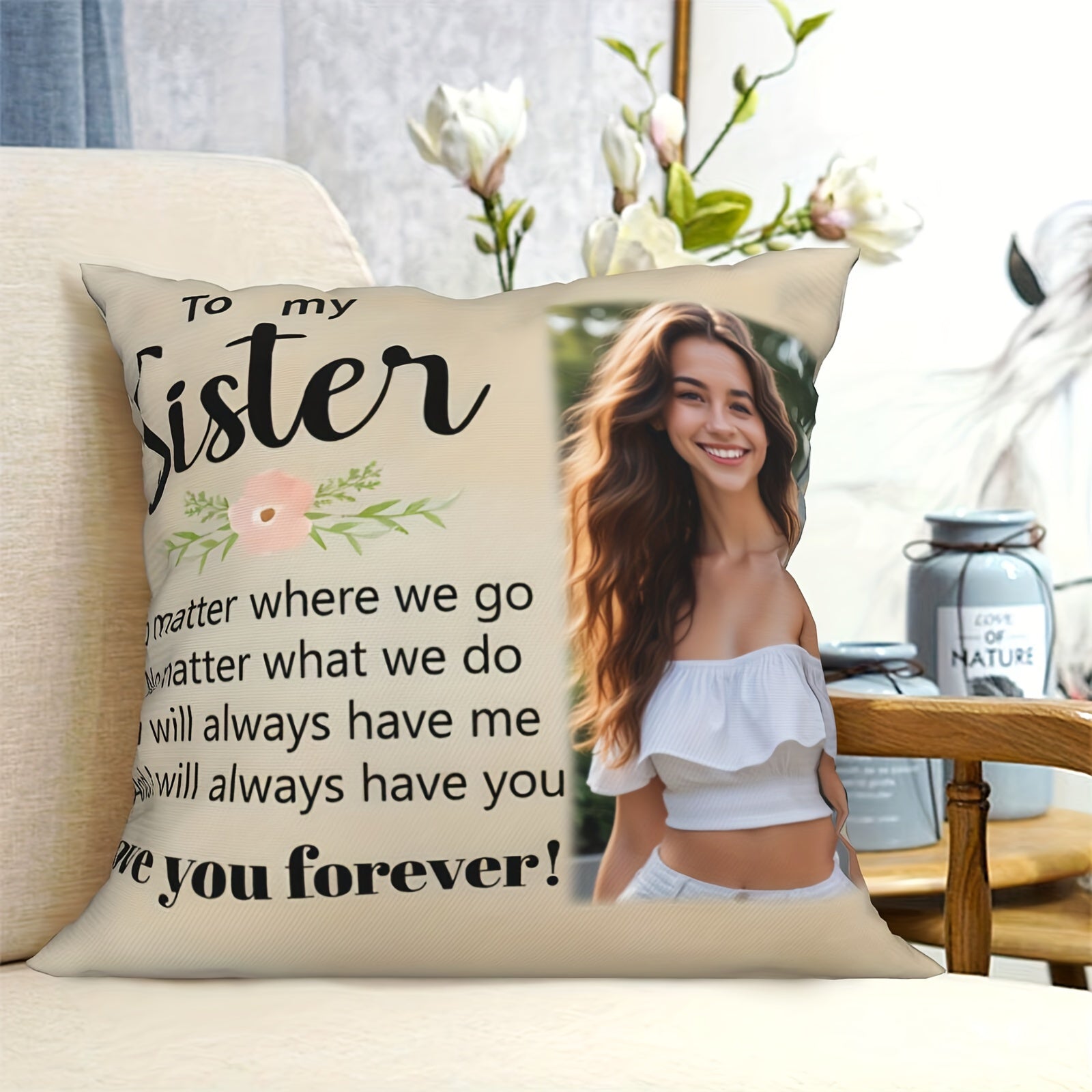 Customized Photo Pillowcase for Sister 45.72x45.72 cm Home Decor Gift